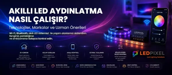 akıllı led aydınlatma nasıl çalışır? *2026